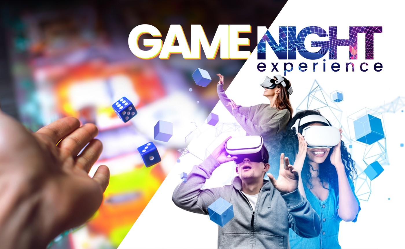 Game Night Experience : VR & Board games